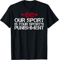 100% Cotton Cross Country: Our Sport is your Sport's Punishment | XC Run T-Shirts, Hoodie, Sweatshirt | GrindPrints.com