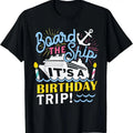 100% Cotton Cruise Trip Vacation Gift - Men Women Birthday Cruise T-Shirt Hoodie, Sweatshirt | GrindPrints.com