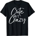 100% Cotton Cute But Crazy Shirt Fun Funny Vintage Girl's Tee Hoodie, Sweatshirt | GrindPrints.com