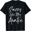 100% Cotton Cute Niece Gift from Aunt Matching Gift Sassy Like My Auntie T-Shirt Hoodie, Sweatshirt | GrindPrints.com