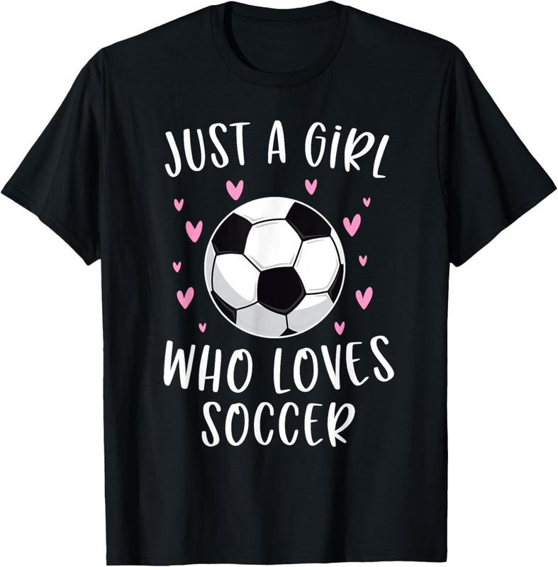 100% Cotton Cute Soccer Shirt For Girls Just A Girl Who Loves Soccer T-Shirt Hoodie, Sweatshirt | GrindPrints.com