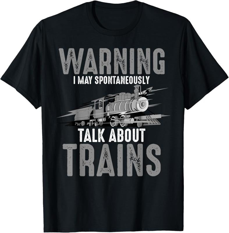 100% Cotton Cute Warning May Spontaneously Talk About Trains Gift T-Shirt Hoodie, Sweatshirt | GrindPrints.com