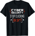100% Cotton Cybersecurity Shirt Cyber Security Don't Click IT Hacker T-Shirt Hoodie, Sweatshirt | GrindPrints.com