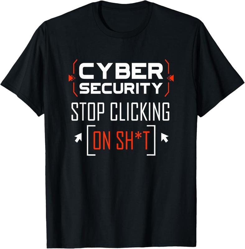 100% Cotton Cybersecurity Shirt Cyber Security Don't Click IT Hacker T-Shirt Hoodie, Sweatshirt | GrindPrints.com