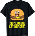 100% Cotton Did Someone Say Burger? Funny Burger T-Shirt Hoodie, Sweatshirt | GrindPrints.com