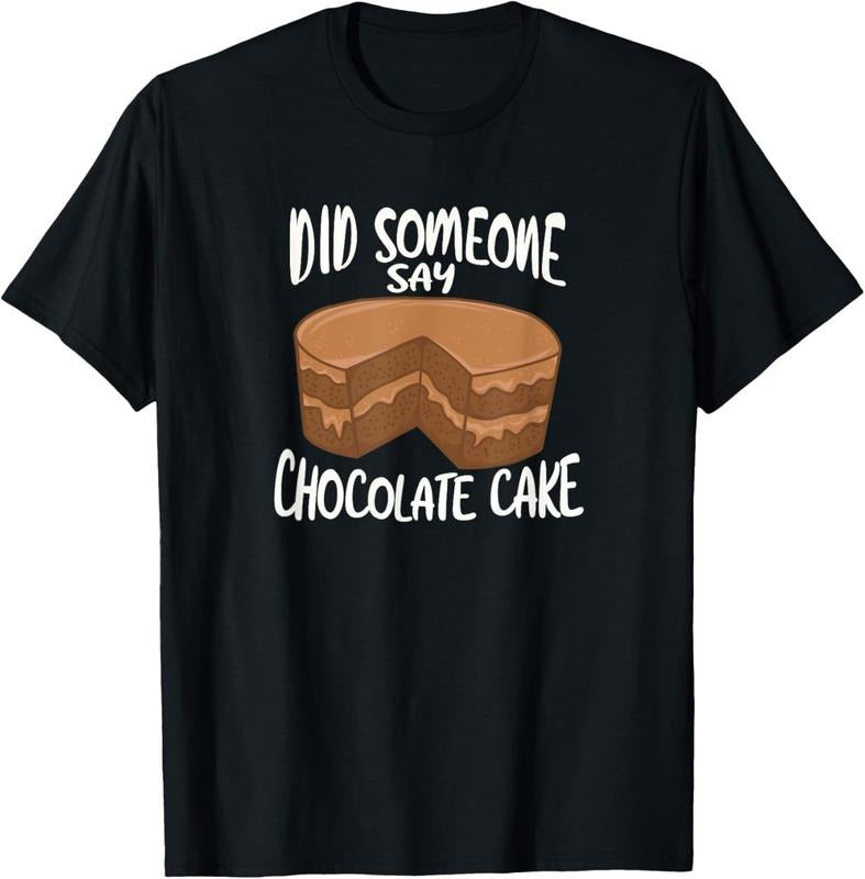 100% Cotton Did Someone Say Chocolate Cake T-Shirt Hoodie, Sweatshirt | GrindPrints.com