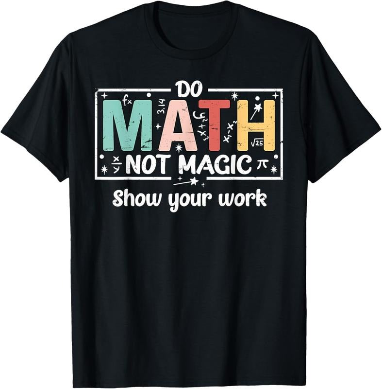 100% Cotton Do Math Not Magic Funny Math Teacher Back to School T-Shirt Hoodie, Sweatshirt | GrindPrints.com