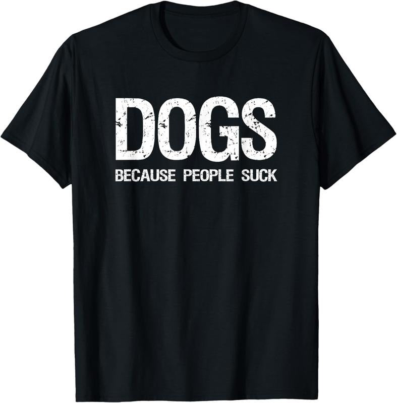 100% Cotton Dogs Because People Suck T-shirt T-Shirt Hoodie, Sweatshirt | GrindPrints.com