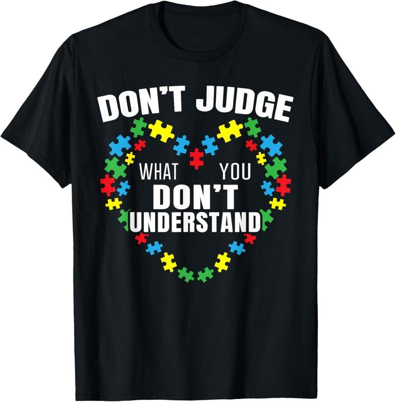 100% Cotton Don't Judge What You Don't Understand Autism Awareness T-Shirt Hoodie, Sweatshirt | GrindPrints.com