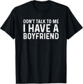 100% Cotton Dont Talk Me Shirt Dont Talk Me I Have Boyfriend T-Shirts, Hoodie, Sweatshirt