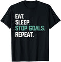 100% Cotton EAT SLEEP STOP GOALS REPEAT Goalie Soccer Hockey  T-Shirt Hoodie, Sweatshirt | GrindPrints.com