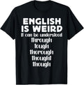 100% Cotton English is Weird Funny English Teacher Gifts Grammar Teacher T-Shirt Hoodie, Sweatshirt | GrindPrints.com