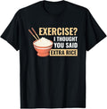 100% Cotton Exercise I Thought You Said Extra Rice Funny Asian Food T-Shirt Hoodie, Sweatshirt | GrindPrints.com