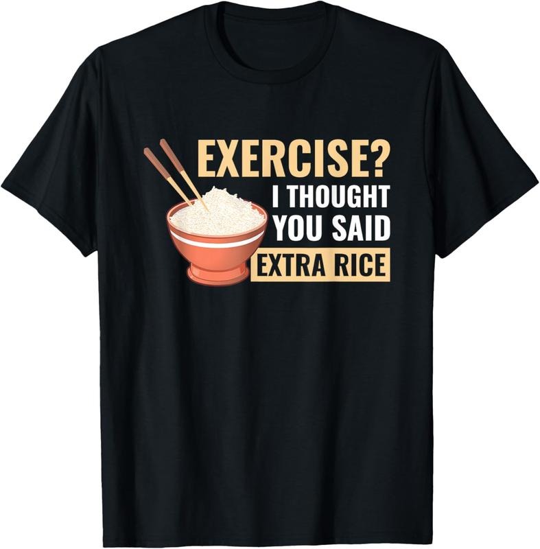 100% Cotton Exercise I Thought You Said Extra Rice Funny Asian Food T-Shirt Hoodie, Sweatshirt | GrindPrints.com