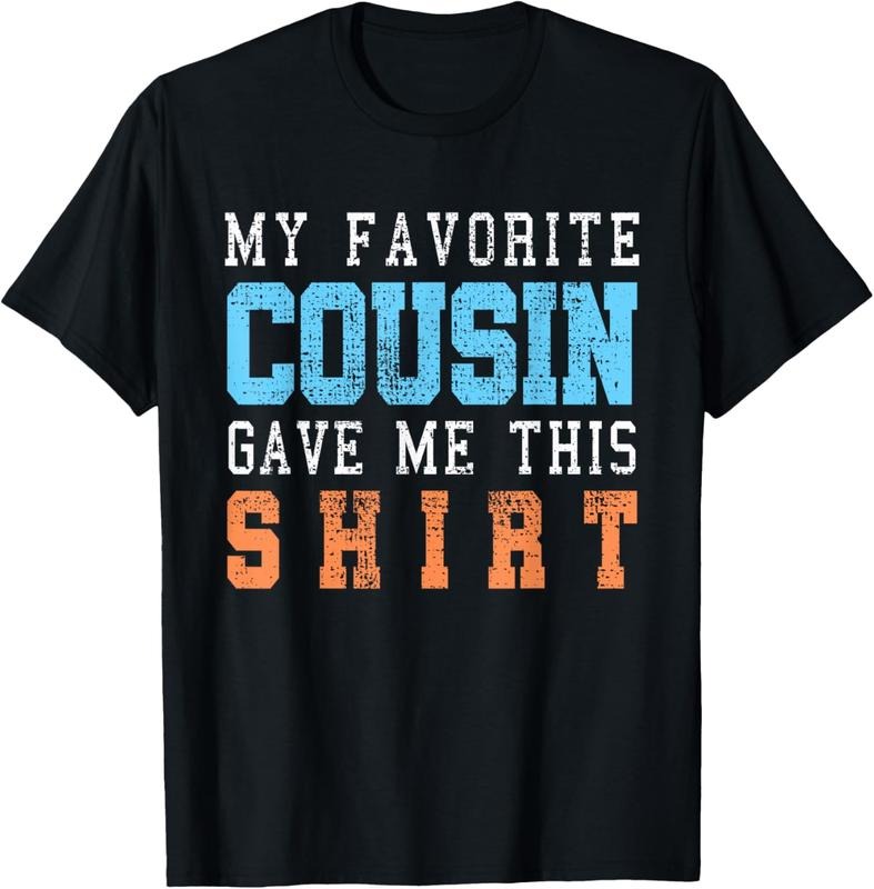 100% Cotton Favorite Cousin Funny Gift T-Shirt Hoodie, Sweatshirt | GrindPrints.com