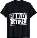 100% Cotton Finally Retired Retire Retirement Colleagues Retiree T-Shirt Hoodie, Sweatshirt | GrindPrints.com