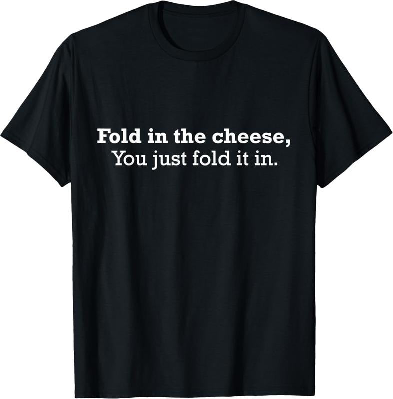 100% Cotton Fold The Cheese You Just Fold It In Funny Cheese Lover Funn T-Shirt Hoodie, Sweatshirt | GrindPrints.com