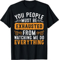 100% Cotton From Watching Me Do Everything T-Shirt Hoodie, Sweatshirt | GrindPrints.com