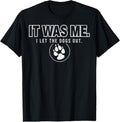 100% Cotton Fun Animal Humor Sayings It Was Me I Let the Dogs Out T-Shirt Hoodie, Sweatshirt | GrindPrints.com