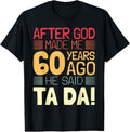 100% Cotton Funny 60th Birthday I God Said Ta Da! I 60 Year Old T-Shirt Hoodie, Sweatshirt | GrindPrints.com