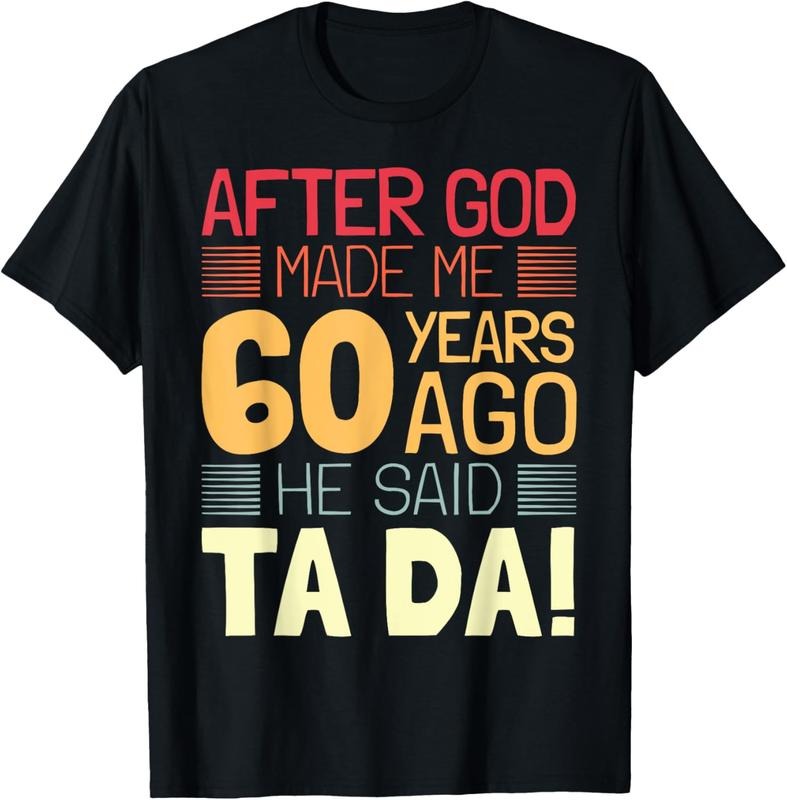 100% Cotton Funny 60th Birthday I God Said Ta Da! I 60 Year Old T-Shirt Hoodie, Sweatshirt | GrindPrints.com