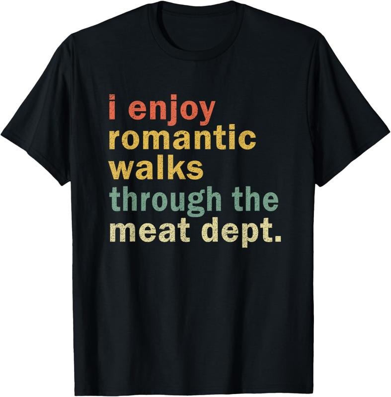 100% Cotton Funny BBQ Shirt Romantic Walks Meat Dept Meat Smoking Gift T-Shirt Hoodie, Sweatshirt | GrindPrints.com
