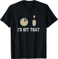 100% Cotton Funny Bowling Gift Shirt Id Hit That Quote Tshirt Men Women Hoodie, Sweatshirt | GrindPrints.com