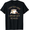100% Cotton Funny Coffee - I Don't Rise And Shine I Caffeinate And Hope T-Shirt Hoodie, Sweatshirt | GrindPrints.com