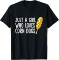 100% Cotton Funny Corndog Girl Just a Girl Who Loves Corn Dogs T-Shirt Hoodie, Sweatshirt | GrindPrints.com