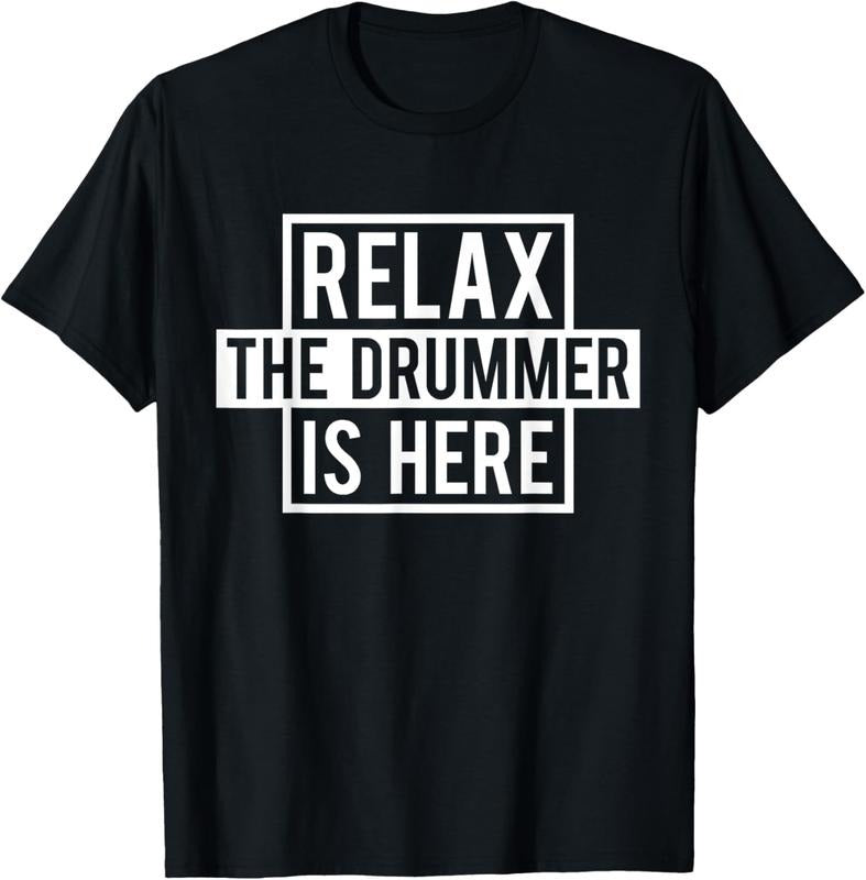 100% Cotton Funny Drummer T-Shirt - Relax The Drummer Is Here Tee T-Shirt Hoodie, Sweatshirt | GrindPrints.com