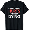 100% Cotton Funny Everything Hurts I'm Dying Fitness Workout Gym Women T-Shirt Hoodie, Sweatshirt | GrindPrints.com