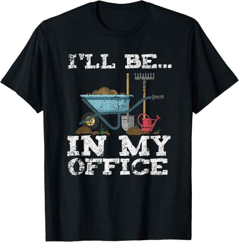 100% Cotton Funny Garden Gardener Women Men I'll Be In My Office T-Shirt Hoodie, Sweatshirt | GrindPrints.com