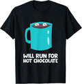 100% Cotton Funny Hot Chocolate Lover Will Run For Hot Chocolate T-Shirt Hoodie, Sweatshirt | GrindPrints.com