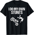 100% Cotton Funny I Do My Own Stunts Cool Motorcycle Gift For Men Women T-Shirt Hoodie, Sweatshirt | GrindPrints.com