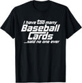 100% Cotton Funny I Have Too Many Baseball Cards Sports Card Collector T-Shirt Hoodie, Sweatshirt | GrindPrints.com