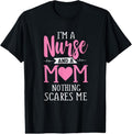 100% Cotton Funny I'm A Nurse And A Mom Nothing Scares Me T-Shirt Hoodie, Sweatshirt | GrindPrints.com