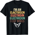 100% Cotton Funny I'M Electrician I Cut Wires Electricity Craftsman T-Shirts, Hoodie, Sweatshirt