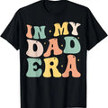 100% Cotton Funny In My Dad Era Lover Groovy Retro Daddy Fathers Day T-Shirt Hoodie, Sweatshirt | GrindPrints.com