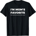 100% Cotton Funny Moms Favorite Son Daughter I'm Mom's Favorite T-Shirt Hoodie, Sweatshirt | GrindPrints.com