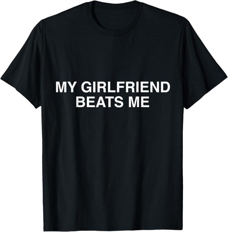 100% Cotton Funny My Girlfriend Beats Me T-Shirt Hoodie, Sweatshirt | GrindPrints.com