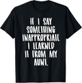 100% Cotton Funny Nephew Niece Gift Tee Aunt Gift Quote Birthday T-Shirt Hoodie, Sweatshirt | GrindPrints.com