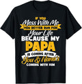 100% Cotton Funny Papa And Nana If You Mess With Me My Papa T-Shirt Hoodie, Sweatshirt | GrindPrints.com