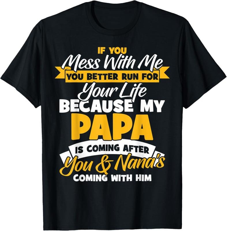 100% Cotton Funny Papa And Nana If You Mess With Me My Papa T-Shirt Hoodie, Sweatshirt | GrindPrints.com