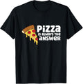 100% Cotton Funny Pizza Lover Pizza Is Always The Answer T-Shirt Hoodie, Sweatshirt | GrindPrints.com