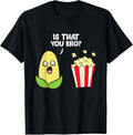 100% Cotton Funny Popcorn Pun Is That You Bro? Love Popcorn T-Shirts, Hoodie, Sweatshirt