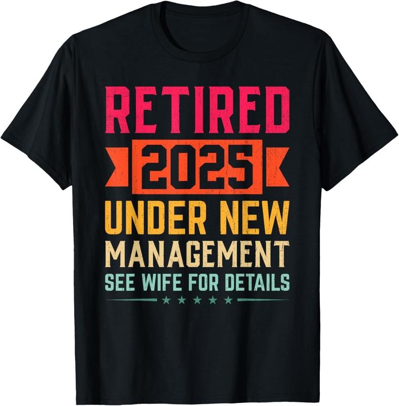 100% Cotton Funny Retirement Retire 2025 Dad Humor T-Shirts, Hoodie, Sweatshirt