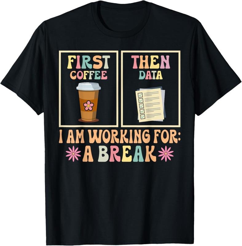 100% Cotton Funny SPED Teacher Special Education First Coffee Then Data T-Shirt Hoodie, Sweatshirt | GrindPrints.com