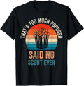 100% Cotton Funny Saying Popcorn said no Scout ever, Camping Hiking T-Shirt Hoodie, Sweatshirt | GrindPrints.com