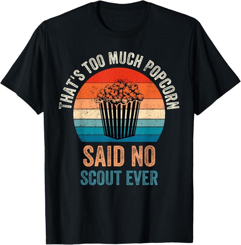 100% Cotton Funny Saying Popcorn said no Scout ever, Camping Hiking T-Shirt Hoodie, Sweatshirt | GrindPrints.com