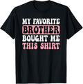 100% Cotton Funny Sister My Favorite Brother Bought Me This T-Shirt Hoodie, Sweatshirt | GrindPrints.com